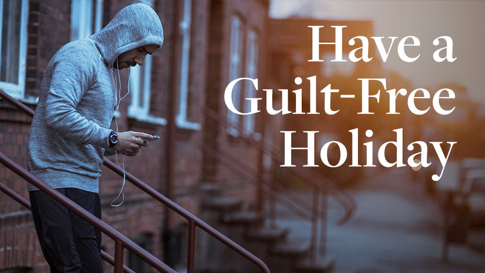 5 New Tips to Help Keep Your Holidays Guilt-free